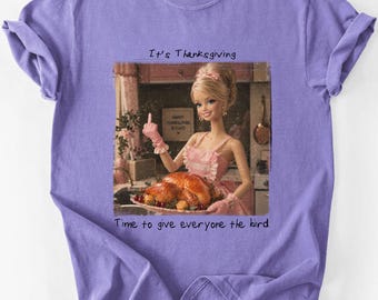 Comfort Colors It's Thanksgiving Time to Give Everyone The Bird T-Shirt, Retro Holiday Shirt, Turkey Dinner Top, Thanksgiving Gift