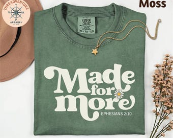 Comfort Colors Made for More T-Shirt, Ephesians 2:10 Sweatshirt, Christian Sweater, Bible Verse Shirt, Faith Based Gift, Christian Top