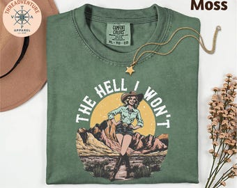The Hell I Won't T-Shirt, Women's Rights Sweater, Boss Lady Gift, Smash The Patriarchy Gift, Funny Women Shirt, The Hell I Won't Shirt
