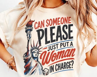 Feminist 4th of July Shirt, Woman in Charge Tee, Women's Rights Patriotic Shirt, Funny Independence Day Gift for Women