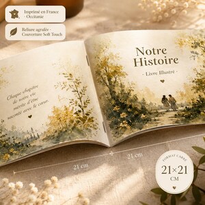 May include: An open book with the title "Notre Histoire" and the subtitle "Livre Illustr&eacute;." The book is 21 cm x 21 cm and features watercolor illustrations of a couple walking on a path. The text "Chaque chapitre de notre vie m&eacute;rite d'&ecirc;tre racont&eacute; avec le c&oelig;ur" is also visible.