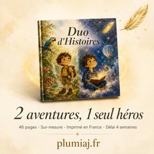 May include: A square hardcover book titled Duo d'Histoires featuring a split illustration of a child in a jungle and a child reading in the clouds. Below the book, the text reads 2 aventures, 1 seul h&eacute;ros, 46 pages, Sur-mesure, Imprim&eacute; en France, D&eacute;lai 4 semaines, and plumiaj.fr.