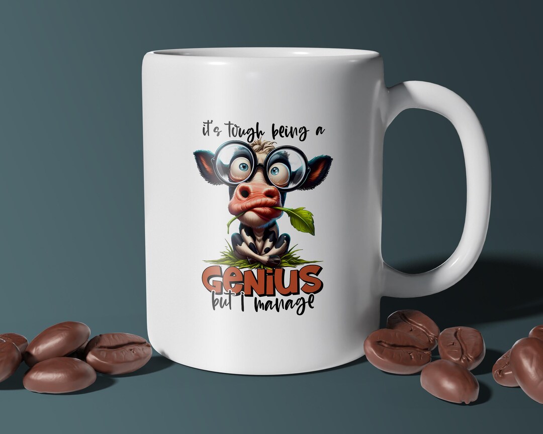 It's Tough Being A Genius but I Manage Ceramic Mug, Sarcastic Quotes ...