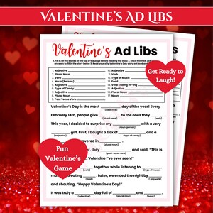 May include: Two sheets of Valentine's Day Ad Libs game printables. The top of the page reads "Valentine's Ad Libs" with fill-in-the-blank prompts. Red heart graphics with text "Get Ready to Laugh!" and "Fun Valentine's Game" are included.