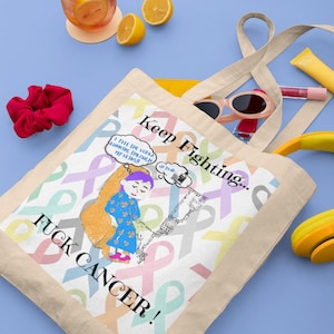 Keep Fighting Cancer, Funny  Awareness Tote Bag, Cancer Gift, Support Cancer Survivors, Gifts for Hope, Motivational Tote Bag, Fundraiser