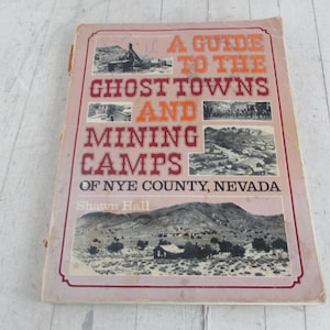 Vintage 1981 gesigneerd/gesigneerd boek A Guide to the Ghost Towns and Mining Camps of Nye County Nevada door Shawn Hill goed gelezen losse pagina's