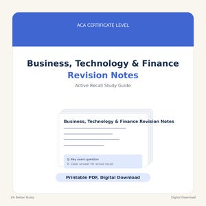 May include: A digital study guide titled "Business, Technology & Finance Revision Notes" with the text "ACA CERTIFICATE LEVEL" at the top. The guide includes a section for active recall study and is available as a printable PDF and digital download.