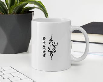 Just Breathe - White glossy mug