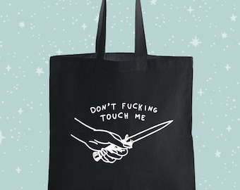 don't f'ing touch me TOTES BAGS — available in all-natural canvas and black or white cotton