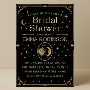 May include: Black and gold invitation for a bridal shower. The invitation features celestial designs, including moons, stars, and a sun and moon graphic. Text includes "Bridal Shower" and details for the event, honoring Emma Robinson.