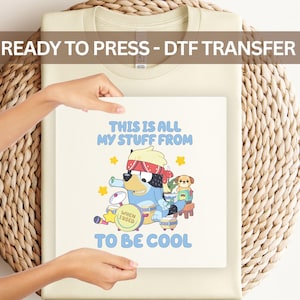 Bluey "My Stuff From When I Used To Be Cool" DTF Transfer - Funny Cartoon Dog Heat Transfer for Adults & Parents