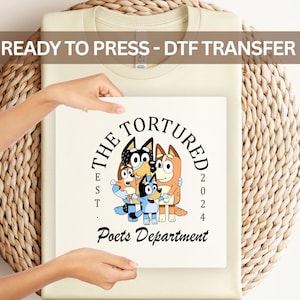 Bluey Tortured Poets Dept. DTF Transfer - Funny Cartoon Dog Heat Transfer for Shirts & Apparel, Fan Art Parody Design