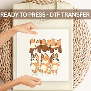 Bluey Mum DTF Transfer - Chilli Heeler & Family Cartoon Dog Heat Transfer for Mom Shirts , Apparel, Mother's Day Gift