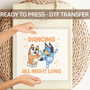 Dancing All Night Long Bluey & Bingo DTF Transfer – Cute Cartoon Puppy Dance Print for Kids Shirts