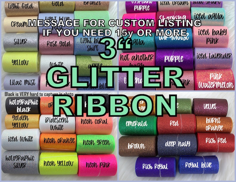 May include: Assortment of 36 rolls of glitter ribbon in various colors, including light gold, silver, yellow, lilac mist, holographic black, golden yellow, iced white, holographic silver, rose gold, light blue, white, apple, hot another, purple, iced aqua, iced baby pink, iced lavender, pink watermelon, iridescent white, neon coral, emerald, red, velvet, burnt orange, brown, deep navy, rich red, rich royal, royal blue, and neon green.  The text "MESSAGE FOR CUSTOM LISTING IF YOU NEED 15y OR MORE 3" is visible in the image.