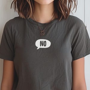 Say No, Funny Shirt for Wife or Girlfriend, Silly Shirt, Funny Saying, Birthday Gift for Women