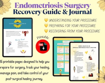 May include: Printable guide and journal for endometriosis surgery recovery. It includes 85 pages with information on understanding, preparing for, and recovering from the procedure. The guide features a yellow, green, and blue color scheme with illustrations of sunflowers and a woman.