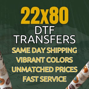 May include: Image features rolls of DTF transfers with the text "22x80". The image also includes the text "DTF TRANSFERS", "VIBRANT COLORS", and "FAST SERVICE". The rolls have a white background with a floral pattern.