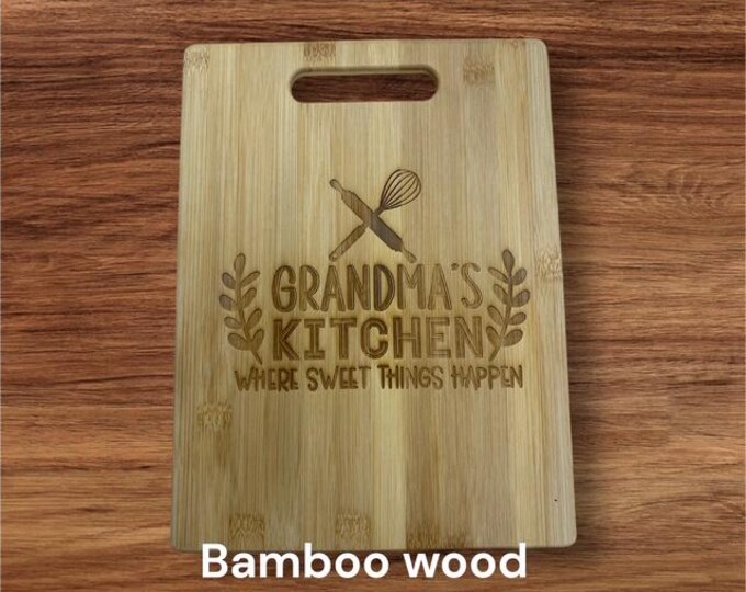 Grandma's Kitchen Where Sweet Things Happen – Engraved Bamboo Cutting Board | Gift for Grandma | Kitchen Decor