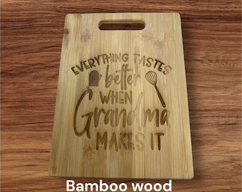Everything Tastes Better When Grandma Makes It Cutting Board