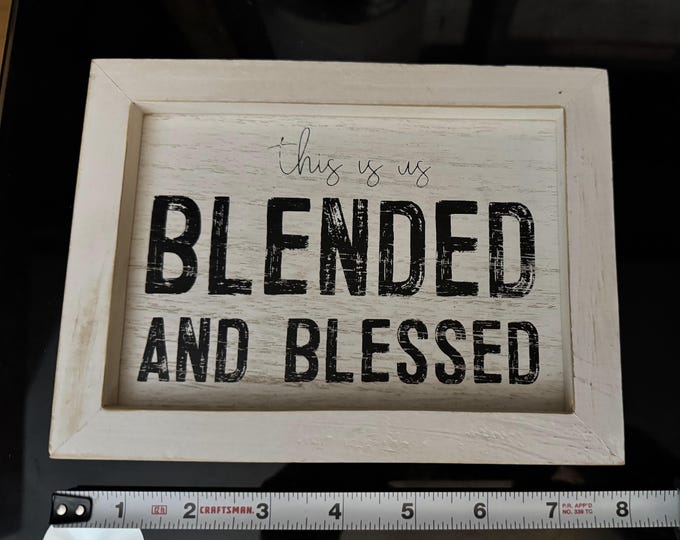 Blended and Blessed Sign 8" x 6" rustic farmhouse style sign