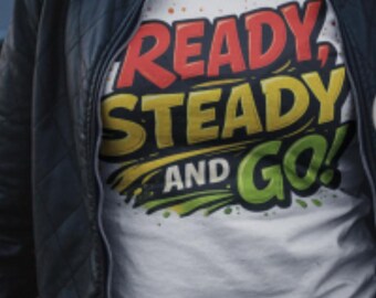 Ready Steady Go Tシャツ、モチベーションを高めるスローガンプリントTシャツ
