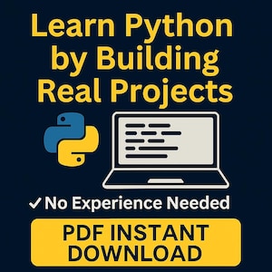 Learn Python by Building Real Projects – Beginner-Friendly Coding eBook (PDF, Instant Download)