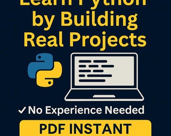 Learn Python by Building Real Projects – Beginner-Friendly Coding eBook (PDF, Instant Download)
