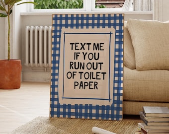 Text Me If You Run Out Of Toilet Paper Print, Blue Funny Bathroom Art, Aesthetic Bathroom Decor, Preppy Bathroom Wall Art, INSTANT DOWNLOAD