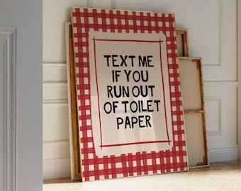 Text Me If You Run Out Of Toilet Paper Print, Red Funny Bathroom Art, Aesthetic Bathroom Decor, Preppy Bathroom Wall Art, INSTANT DOWNLOAD