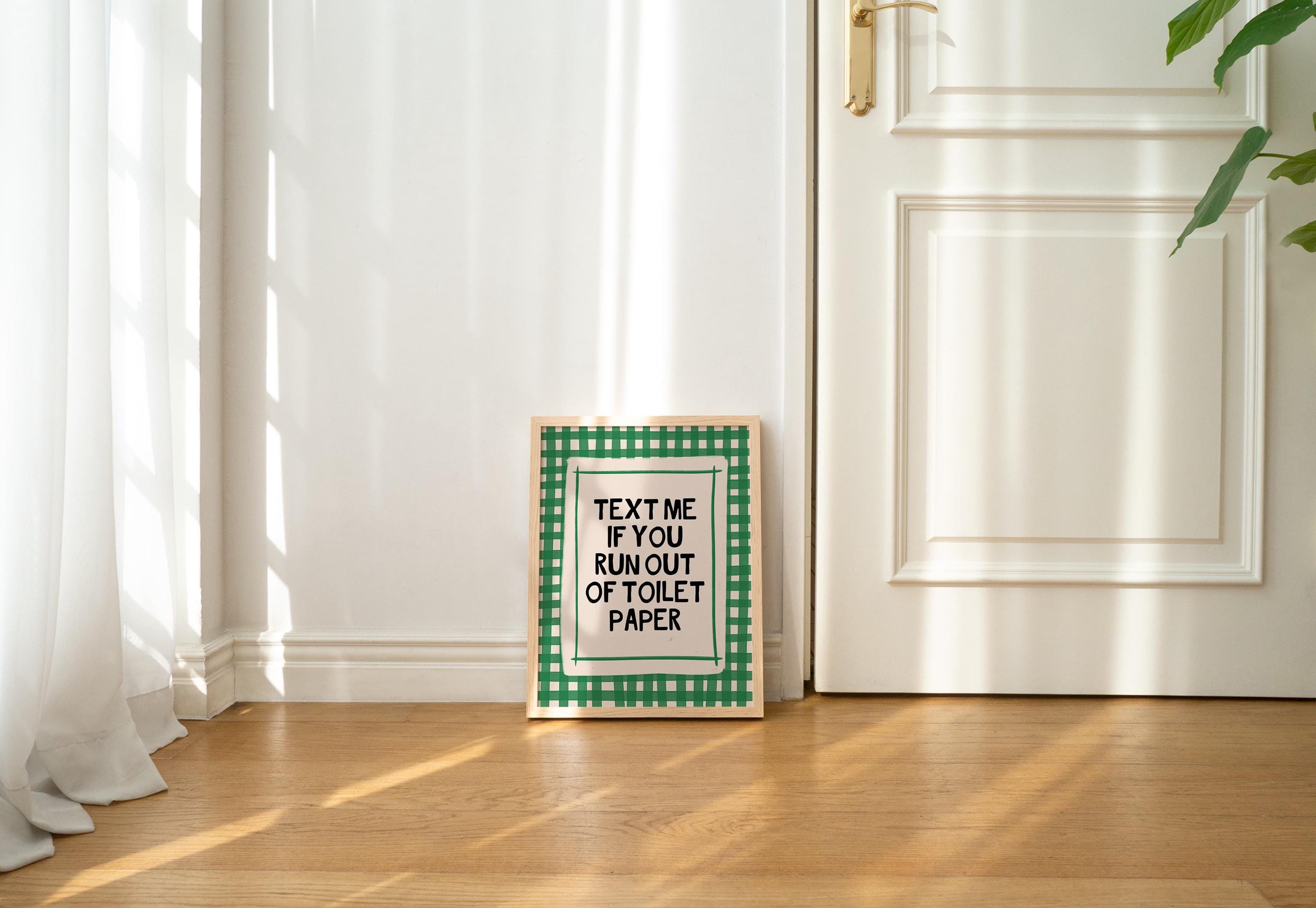 Text Me If You Run Out Of Toilet Paper Print, Green Funny Bathroom Art, Aesthetic Bathroom Decor, Preppy Bathroom Wall Art, INSTANT DOWNLOAD