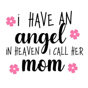 Tengo un ángel en el cielo y la llamo mamá - Memorial SVG - Archivo de corte digital - PNG para Cricut