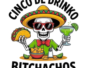 Cinco De Drinko Bitchachos PNG Divertido Cinco De Mayo Beber Camisa Diseño Fiesta Fiesta Meme Descarga Digital