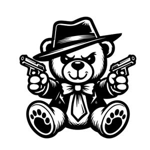 May include: Black and white illustration of a teddy bear wearing a fedora, suit, and bow tie, holding two pistols. The bear has an angry expression and is sitting down with its paws visible.
