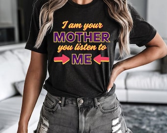 Je suis votre mère | Cadeau fête des mères | Cadeau pour maman | chemise mère | t-shirt de la vie de maman | cadeau maman