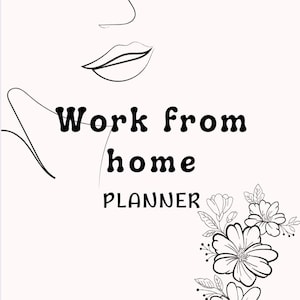 Peut inclure: Un dessin au trait noir et blanc d'un visage de femme avec le texte "Work from home planner" en dessous. L'image est sur un fond blanc et présente un motif floral dans le coin inférieur droit.