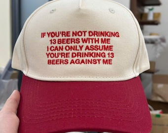 Gorra bordada "Si no bebes 13 cervezas conmigo"