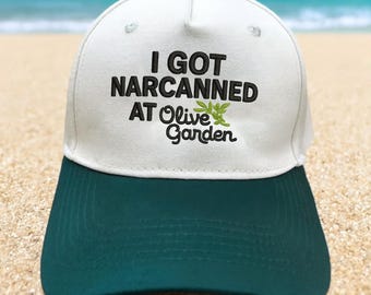 Embroidered I Got Narcanned At Olive Garden Hat, I Got Narcanned At Olive Garden Cap