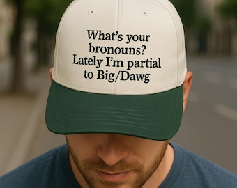 Vad är dina bronouner? På sistone har jag blivit förtjust i Big/Dawg Hat.