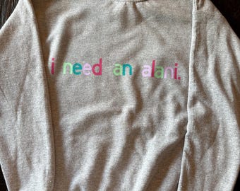 I need an alani crewneck
