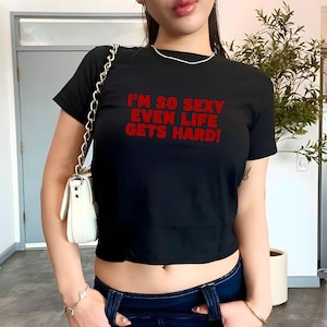 Grappig sexy T-shirt, sarcastisch baby-T-shirt, Y2K-shirt voor dames, leuke girly grappige meme-T-shirt, trendy crop top, cadeau voor haar, aangepaste Y2K-mode