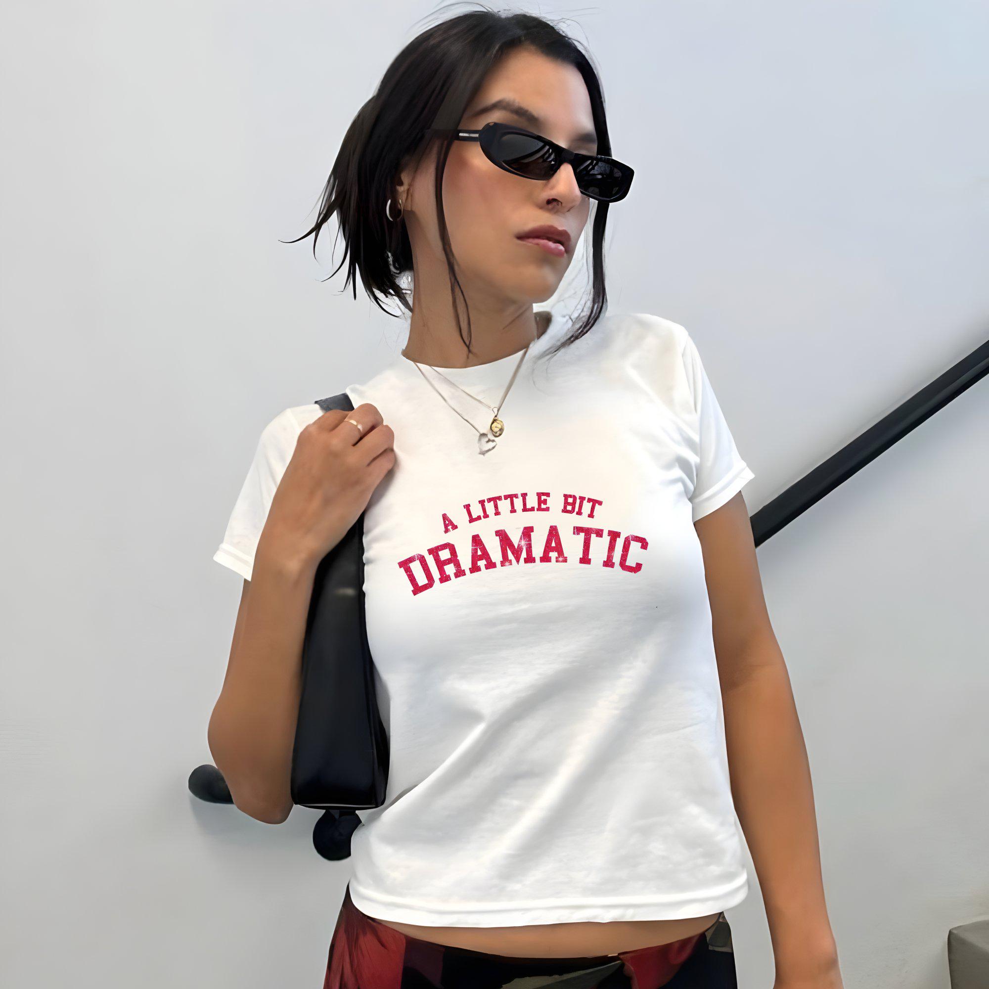 A Little Bit Dramatic Baby Tee, Y2K Women's Fitted Tee, Cute Girly Funny Meme Tee, Trendy Crop Top, Gift for Her, Custom Y2K Fashion GF Gift