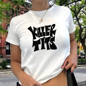 Funny Killer Tits Baby Tee, Y2K Women's Fitted Tee, Cute Girly Funny Meme Tee, Trendy Crop Top, Gift for Her, Custom Y2K Fashion, GF Gift