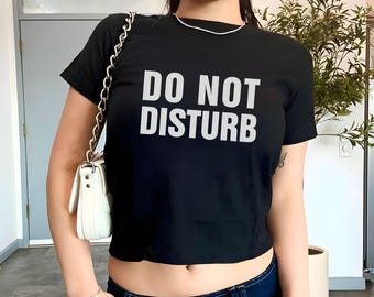 Do Not Disturb Baby Tee, Y2K Women's Fitted Tee, Cute Girly Funny Meme Tee, Trendy Crop Top, Gift for Her, Custom Y2K Fashion, GF Gift