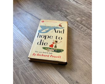 Richard Powell And Hope to Die 1947 HC DJ Simon Schuster Inner Sanctum Mystery
