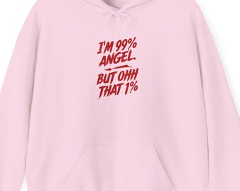 Sudadera con capucha "99% Angel but Oh That 1", sudadera con capucha "Angel", sudadera divertida, sudadera con gráfico, regalo para ella, sudadera informal divertida, sudadera cómoda