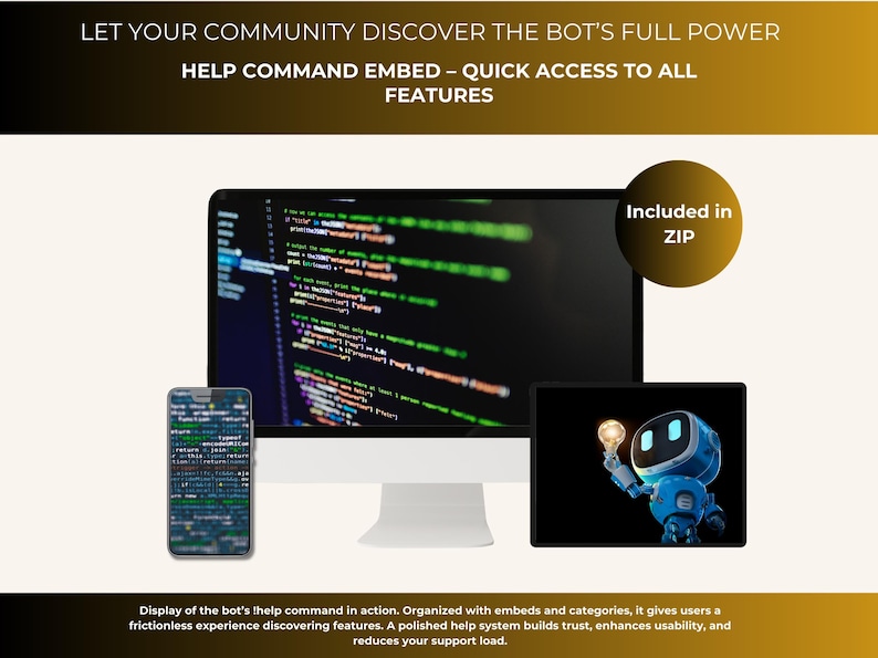 K&ouml;nnte beinhalten: Ein Computermonitor, ein Smartphone und ein Tablet zeigen Code und einen blauen Roboter mit einer Gl&uuml;hbirne. Der Text lautet "LET YOUR COMMUNITY DISCOVER THE BOT'S FULL POWER" und "HELP COMMAND EMBED - QUICK ACCESS TO ALL FEATURES". Ein goldener Kreis sagt "Included in ZIP".