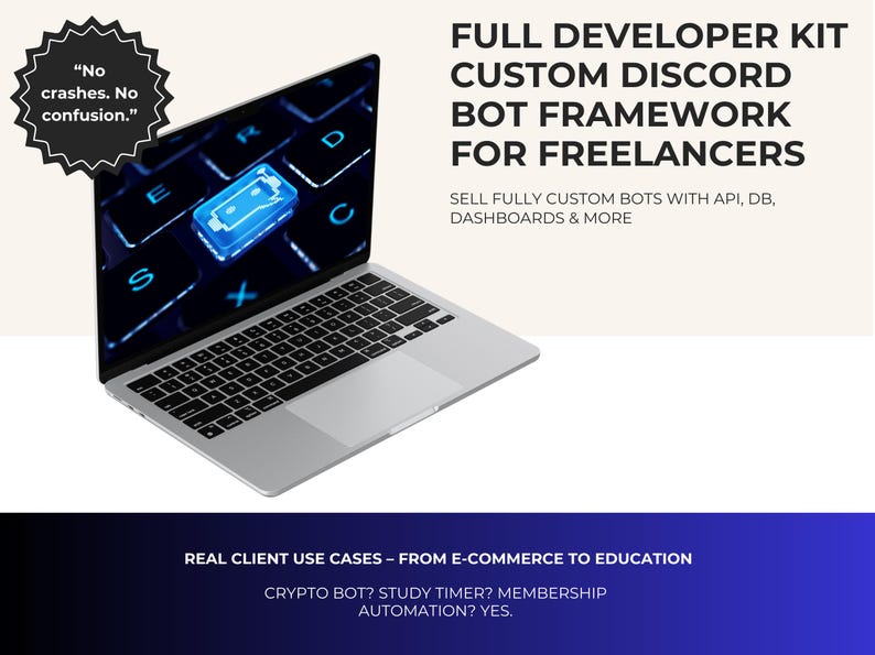 May include: A silver laptop displays a glowing blue icon on the screen. Text on the screen reads "No crashes. No confusion." The image also includes the text "FULL DEVELOPER KIT CUSTOM DISCORD BOT FRAMEWORK FOR FREELANCERS."