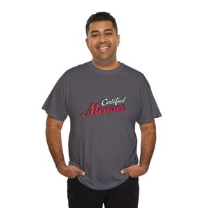 Certified Menace - Unisex Heavy Cotton Tee