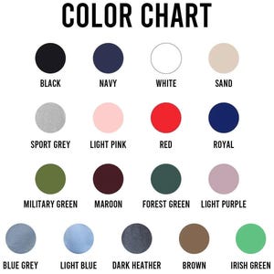 May include: A color chart with the title "COLOR CHART" in bold, black letters. The chart displays a grid of color swatches, each labeled with a color name. Colors include black, navy, white, sand, sport grey, light pink, red, royal, military green, maroon, forest green, light purple, blue grey, light blue, dark heather, brown, and irish green.